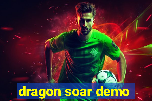 dragon soar demo